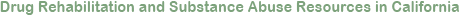 Drug Rehabilitation and Substance Abuse Resources in California